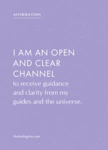 Affirmation: I am an open and clear channel